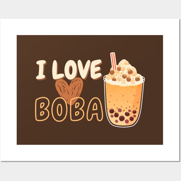 I love Boba! Wall Art by Random Prints